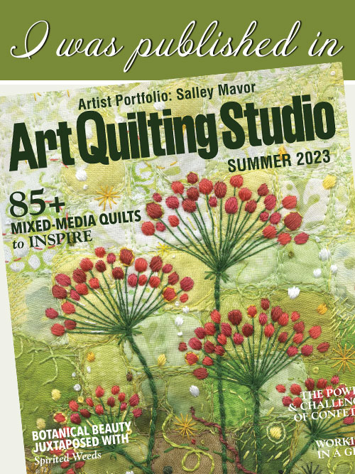 I was published in Art Quilting Studio Summer 2023