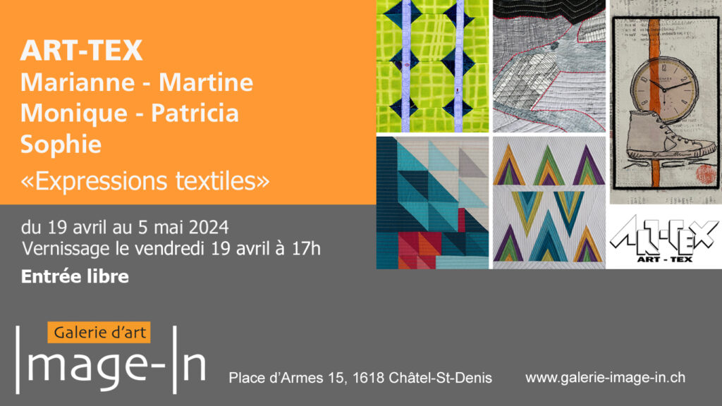 Exposition ART-TEX 2024 - Châtel-St-Denis - Patchwork & Art Textile